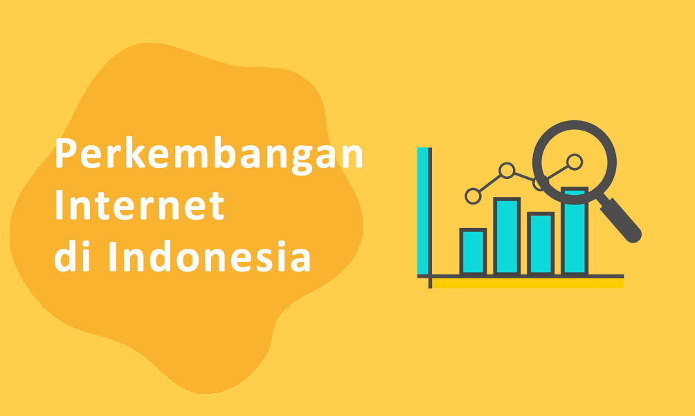 Perkembangan Internet di Indonesia