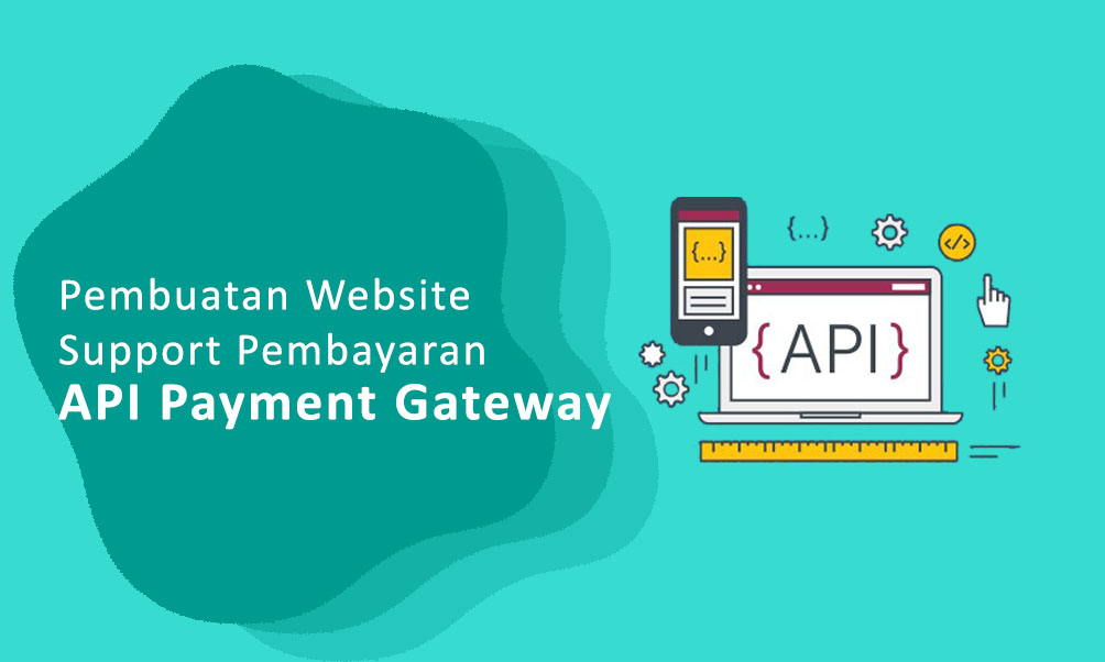 Jasa Pembuatan Website Support Pembayaran API Payment Gateway