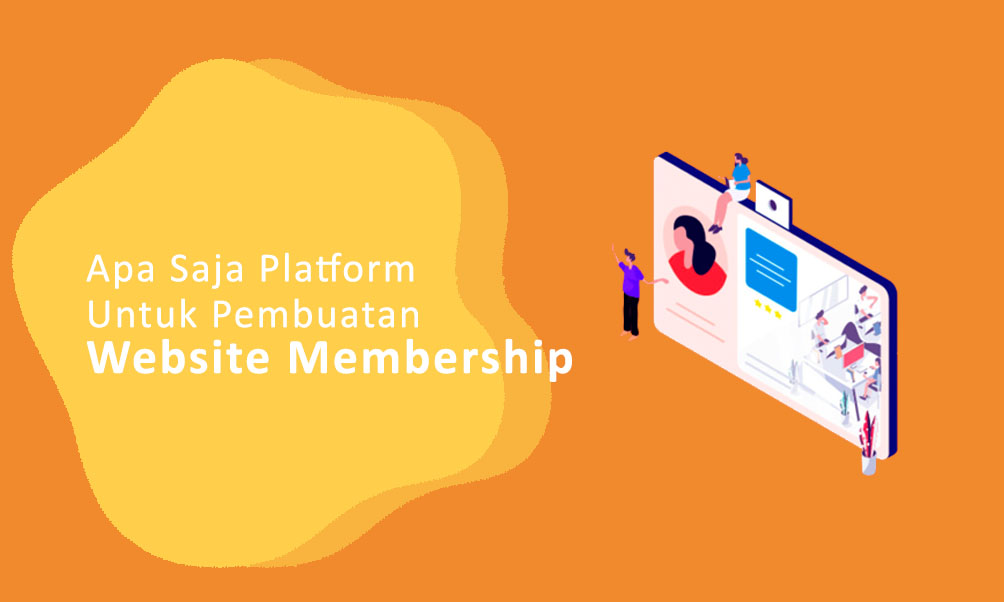 Apa Saja Platform untuk Pembuatan Website Membership