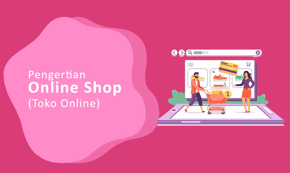 Pengertian Online Shop (Toko Online)