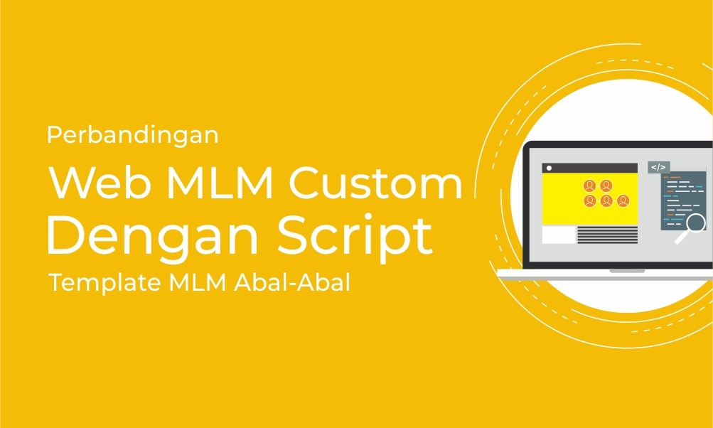 Perbandingan Web MLM Custom dengan Script Template MLM