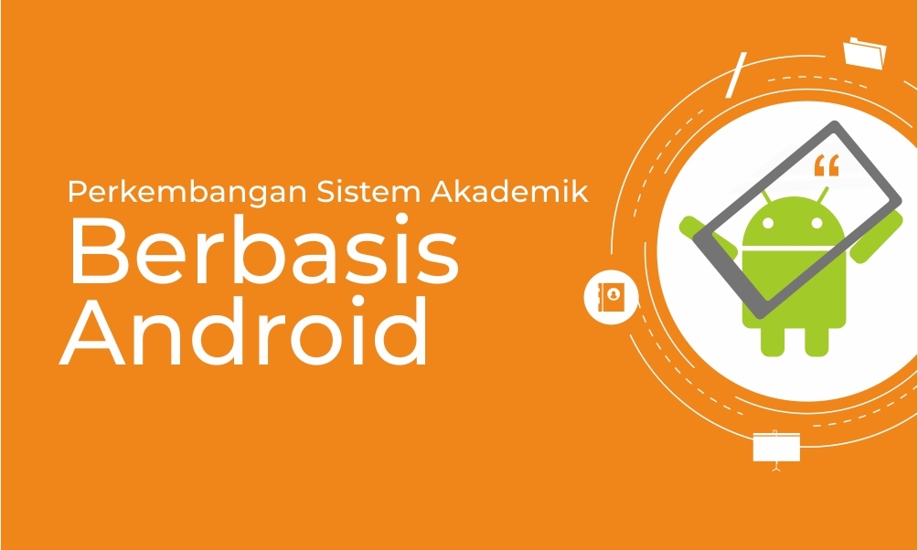 Perkembangan Sistem Akademik Berbasis Android